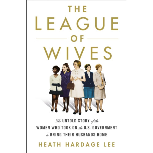 St. Martin's Publishing Group The League of Wives (inbunden, eng)