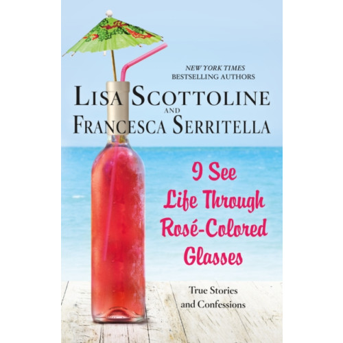 St. Martin's Publishing Group I See Life Through Rose-Colored Glasses (inbunden, eng)