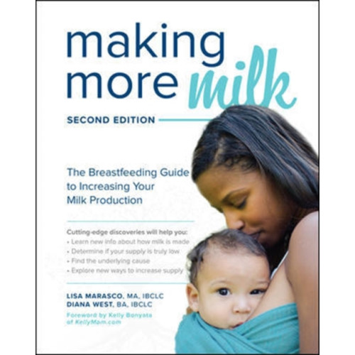 McGraw-Hill Education Making More Milk: The Breastfeeding Guide to Increasing Your Milk Production, Second Edition (häftad, eng)