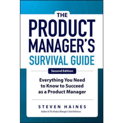 McGraw-Hill Education The Product Manager's Survival Guide, Second Edition: Everything You Need to Know to Succeed as a Product Manager (inbunden, eng)