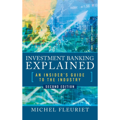 McGraw-Hill Education Investment Banking Explained, Second Edition: An Insider's Guide to the Industry (inbunden, eng)