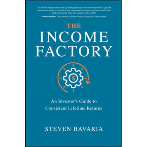 McGraw-Hill Education The Income Factory: An Investor’s Guide to Consistent Lifetime Returns (inbunden, eng)