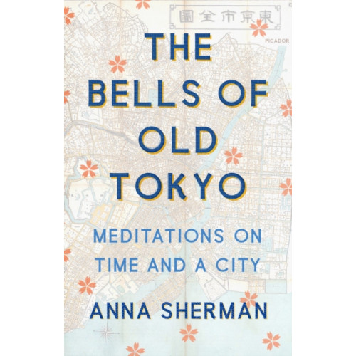 PICADOR The Bells of Old Tokyo (inbunden, eng)