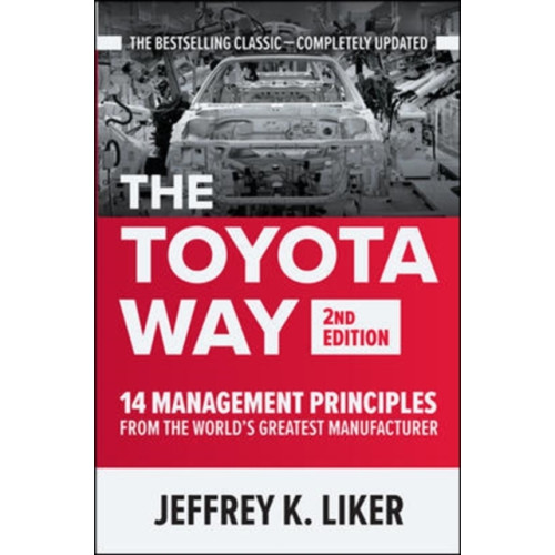 McGraw-Hill Education The Toyota Way, Second Edition: 14 Management Principles from the World's Greatest Manufacturer (inbunden, eng)