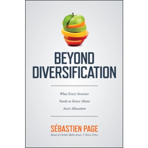 McGraw-Hill Education Beyond Diversification: What Every Investor Needs to Know About Asset Allocation (inbunden, eng)