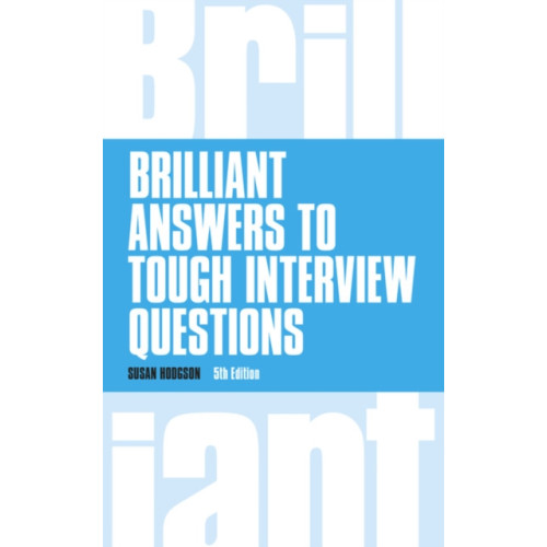 Pearson Education Limited Brilliant Answers to Tough Interview Questions (häftad, eng)
