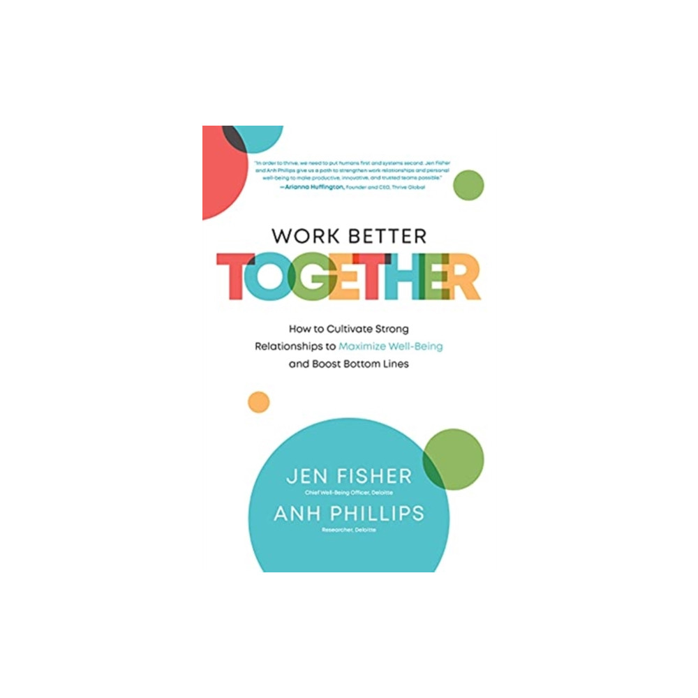 Produktbild för Work Better Together:  How to Cultivate Strong Relationships to Maximize Well-Being and Boost Bottom Lines (inbunden, eng)