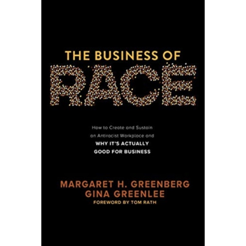 McGraw-Hill Education The Business of Race: How to Create and Sustain an Antiracist Workplace—And Why it’s Actually Good for Business (inbunden, eng)