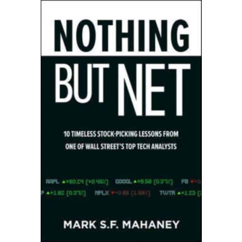 McGraw-Hill Education Nothing But Net: 10 Timeless Stock-Picking Lessons from One of Wall Street’s Top Tech Analysts (inbunden, eng)