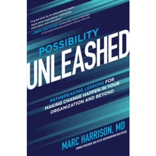 McGraw-Hill Education Possibility Unleashed: Pathbreaking Lessons for Making Change Happen in Your Organization and Beyond (inbunden, eng)