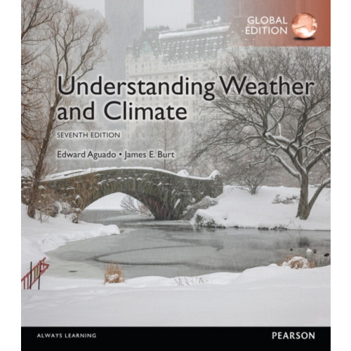 Pearson Education Limited Understanding Weather & Climate, Global Edition (häftad, eng)