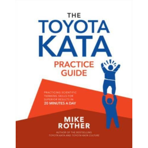 McGraw-Hill Education The Toyota Kata Practice Guide: Practicing Scientific Thinking Skills for Superior Results in 20 Minutes a Day (häftad, eng)