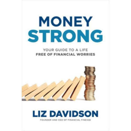 McGraw-Hill Education Money Strong: Your Guide to a Life Free of Financial Worries (inbunden, eng)