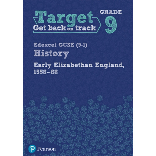 Pearson Education Limited Target Grade 9 Edexcel GCSE (9-1) History Early Elizabethan England, 1558-1588 Workbook (häftad, eng)