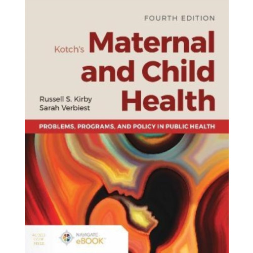 Jones and Bartlett Publishers, Inc Kotch's Maternal and Child Health: Problems, Programs, and Policy in Public Health (häftad, eng)