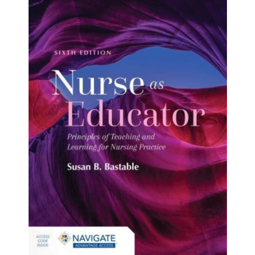 Jones and Bartlett Publishers, Inc Nurse as Educator: Principles of Teaching and Learning for Nursing Practice (häftad, eng)