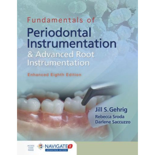 Jones and Bartlett Publishers, Inc Fundamentals Of Periodontal Instrumentation And Advanced Root Instrumentation, Enhanced (inbunden, eng)