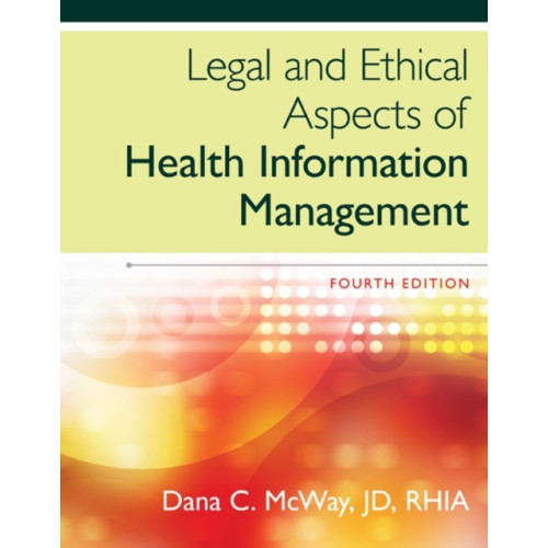 Cengage Learning, Inc Legal and Ethical Aspects of Health Information Management (inbunden, eng)