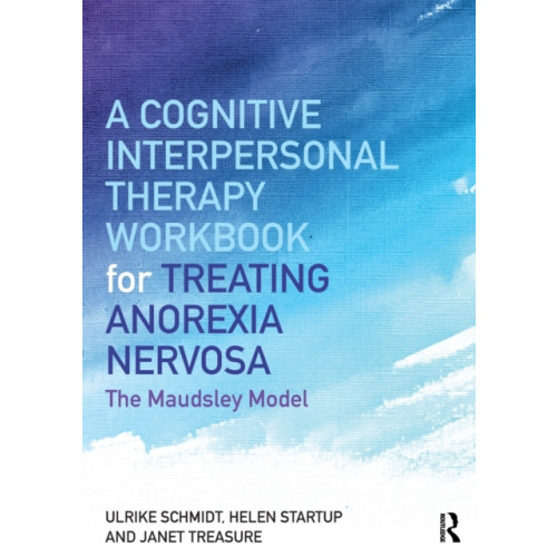 Taylor & francis ltd A Cognitive-Interpersonal Therapy Workbook for Treating Anorexia Nervosa (häftad, eng)