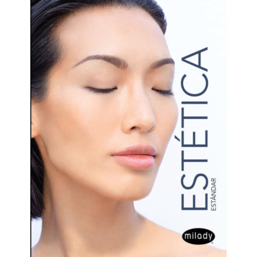 Cengage Learning, Inc Spanish Translated Milady Standard Esthetics: Fundamentals (inbunden, eng)