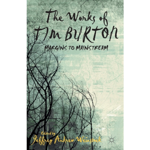 Palgrave macmillan The Works of Tim Burton (häftad, eng)