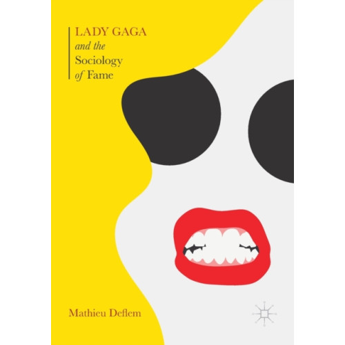 Palgrave macmillan Lady Gaga and the Sociology of Fame (häftad, eng)