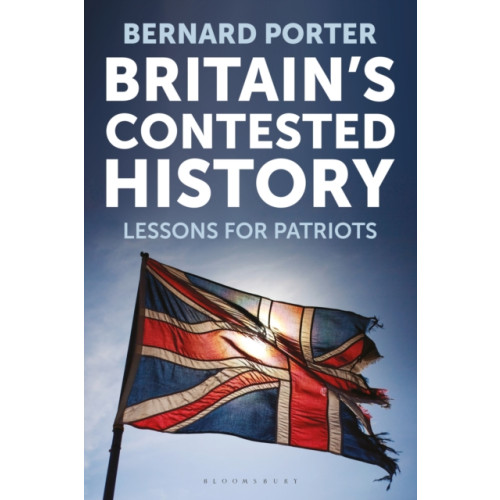 Bloomsbury Publishing PLC Britain's Contested History (inbunden, eng)