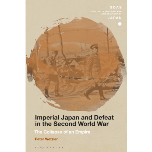 Bloomsbury Publishing PLC Imperial Japan and Defeat in the Second World War (inbunden, eng)