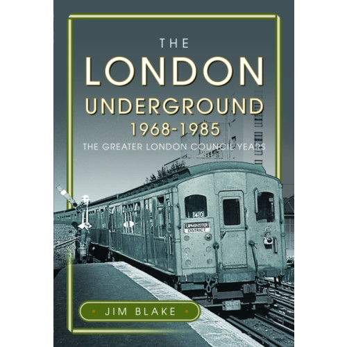 Pen & Sword Books Ltd The London Underground, 1968-1985 (inbunden, eng)