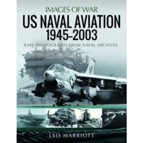 Pen & Sword Books Ltd US Naval Aviation, 1945 2003 (häftad, eng)