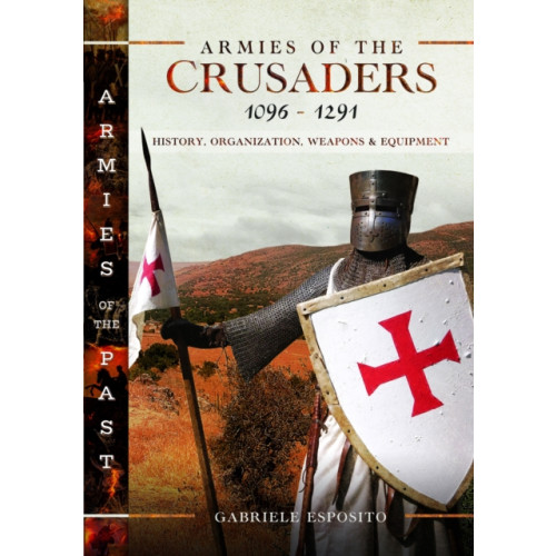 Pen & Sword Books Ltd Armies of the Crusaders, 1096–1291 (inbunden, eng)