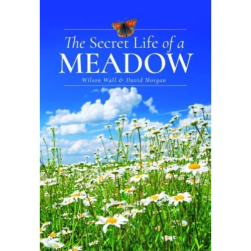 Pen & Sword Books Ltd The Secret Life of a Meadow (inbunden, eng)