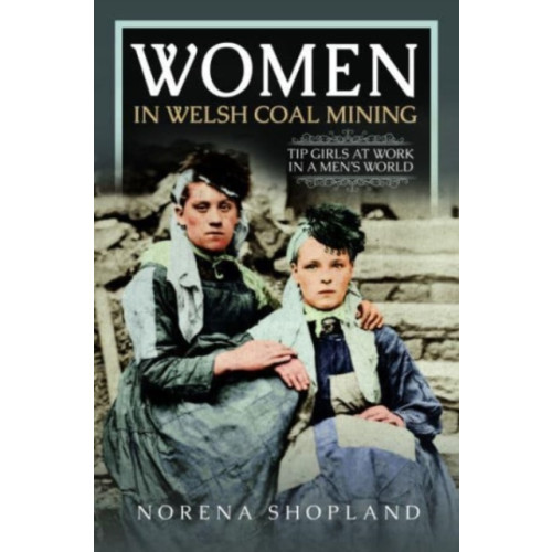 Pen & Sword Books Ltd Women in Welsh Coal Mining (inbunden, eng)