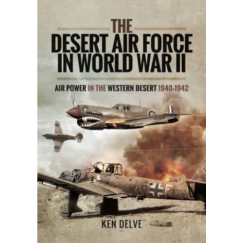 Pen & Sword Books Ltd The Desert Air Force in World War II (häftad, eng)