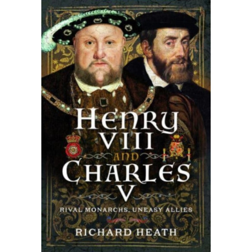 Pen & Sword Books Ltd Henry VIII and Charles V (inbunden, eng)