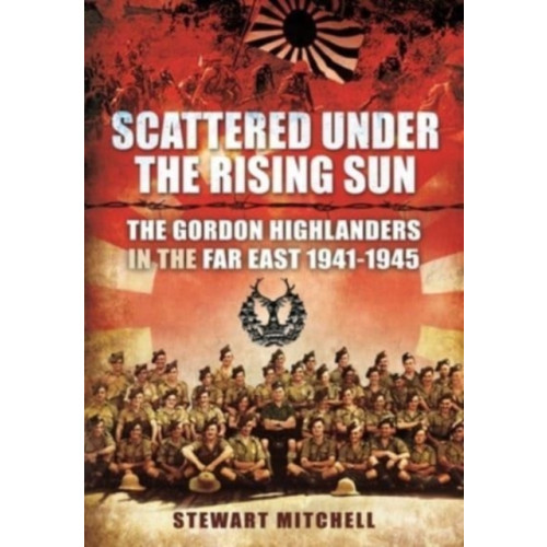 Pen & Sword Books Ltd Scattered Under the Rising Sun (häftad, eng)