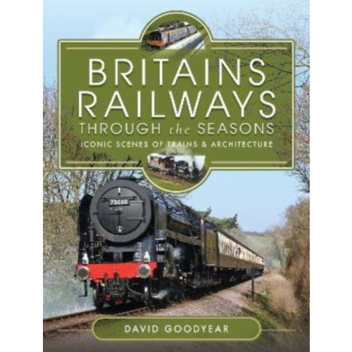 Pen & Sword Books Ltd Britains Railways Through the Seasons (inbunden, eng)