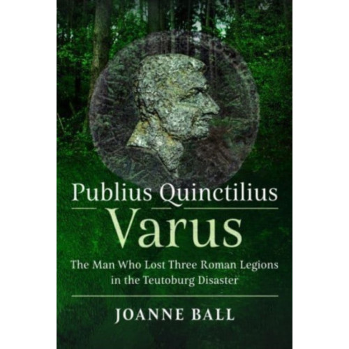 Pen & Sword Books Ltd Publius Quinctilius Varus (inbunden, eng)