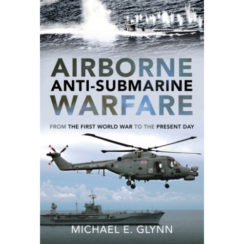 Pen & Sword Books Ltd Airborne Anti-Submarine Warfare (inbunden, eng)