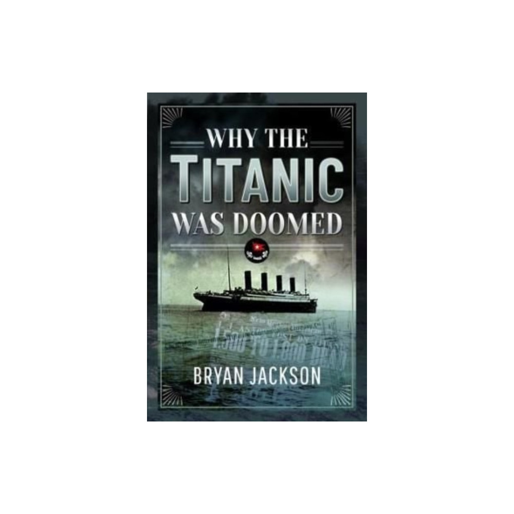 Produktbild för Why the Titanic was Doomed (inbunden, eng)