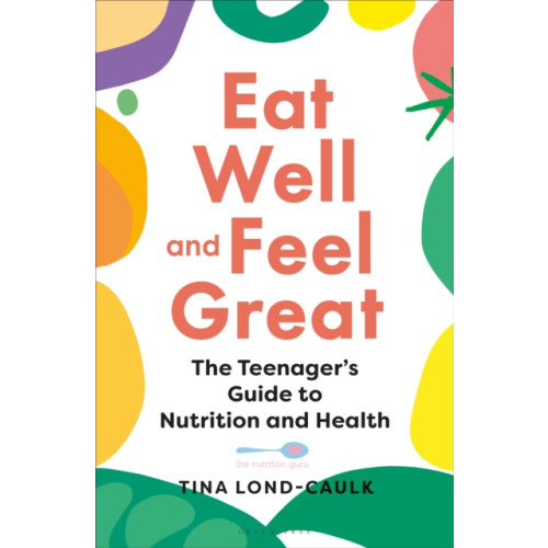 Bloomsbury Publishing PLC Eat Well and Feel Great (häftad, eng)