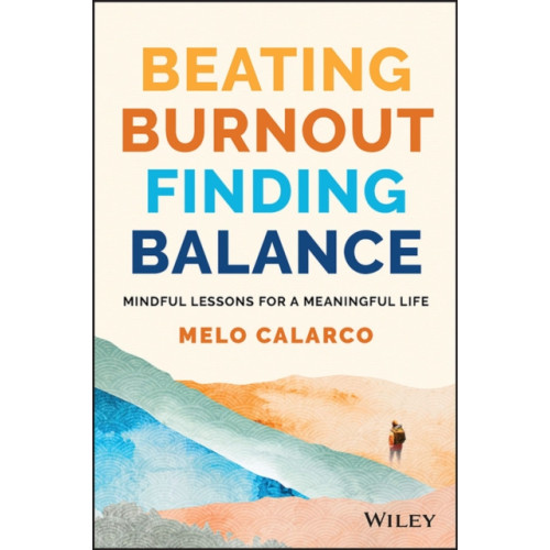 John Wiley & Sons Australia Ltd Beating Burnout, Finding Balance (häftad, eng)