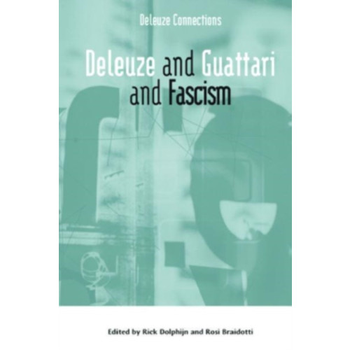 Edinburgh university press Deleuze and Guattari and Fascism (häftad, eng)