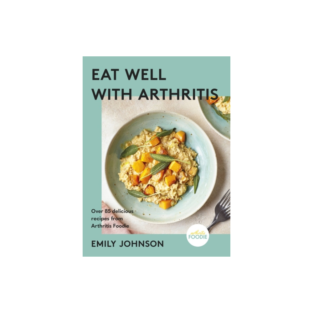 Produktbild för Eat Well with Arthritis (inbunden, eng)