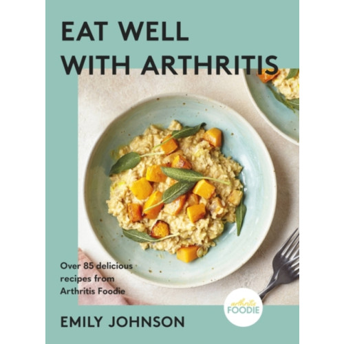 Hodder & Stoughton Eat Well with Arthritis (inbunden, eng)