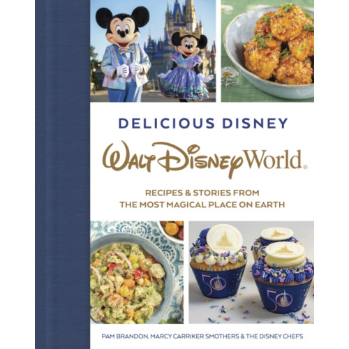 Disney Book Publishing Inc. Delicious Disney: Walt Disney World (inbunden, eng)