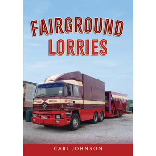 Amberley Publishing Fairground Lorries (häftad, eng)