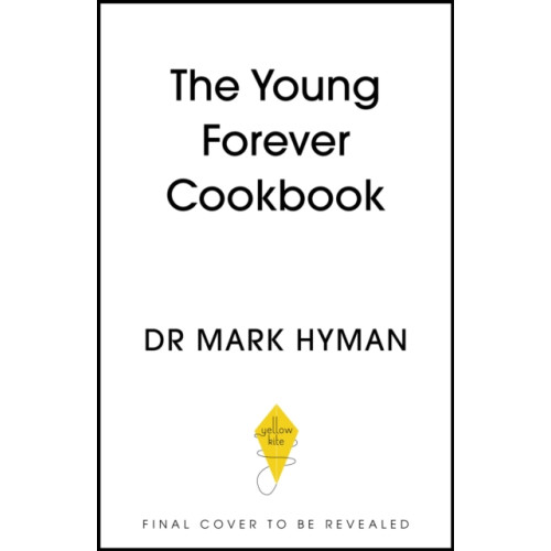 Hodder & Stoughton The Young Forever Cookbook (häftad, eng)