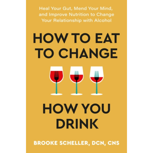 Hodder & Stoughton How to Eat to Change How You Drink (häftad, eng)
