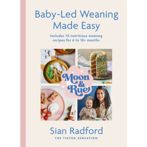 Hodder & Stoughton Moon and Rue: Baby-Led Weaning Made Easy (inbunden, eng)